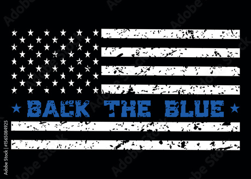 Distressed flag " Back The Blue", Thin Blue Line American Flag Vector. Police Support Symbol Flag.