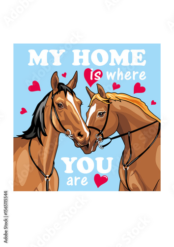 Couple of loving horses with hearts. My home is where you are
