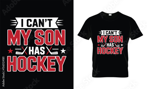 I can t my son has hockey mom dad funny sports fan t shirt design