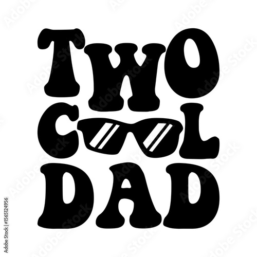 Two Cool Dad Retro Sunglasses Typography