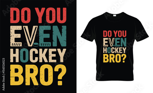 Do you even hockey bro vintage retro grunge style typography