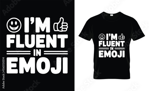 I m fluent in emoji funny quote with smiley and thumbs up icons