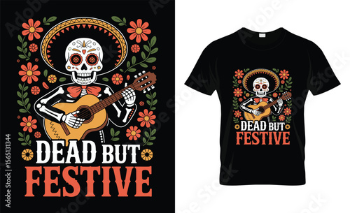 Skeleton mariachi playing guitar surrounded by flowers with dead but festive text