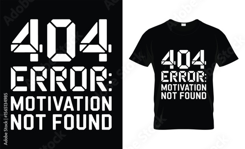 Funny 404 error motivation not found t shirt design for programmers and gamers