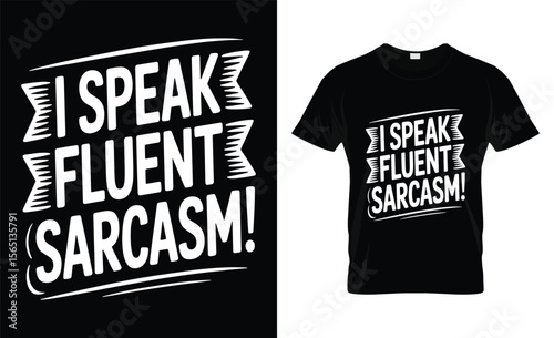 I speak fluent sarcasm bold white text design on black background and t shirt design