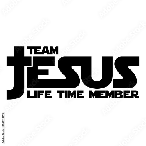 Team Jesus Lifetime Member Christian Design