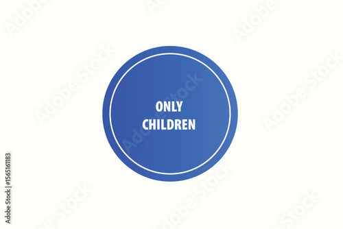 Print button ,web template, Only children, banner label, vector symbol 


