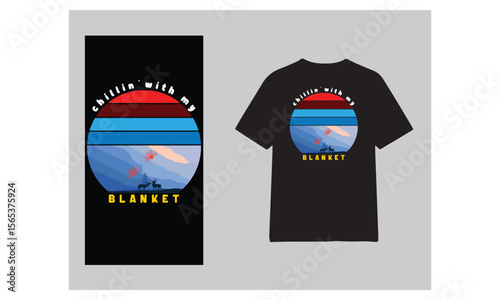 Chillin` with my blanket T-shirt design.