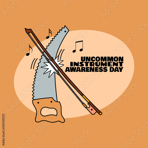 Uncommon Instrument Awareness Day to celebrate on July 31st. Illustration of a saw being played with a violin bow to produce music with musical notes on a bright brown background.