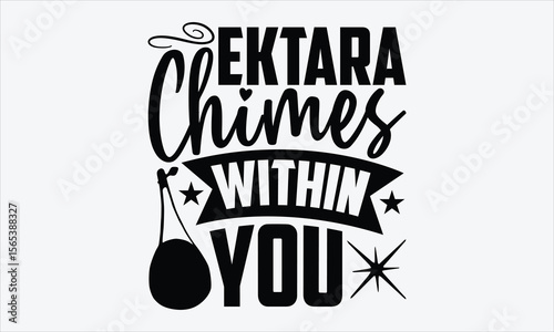 Ektara Chimes Within You- Ektara T-shirt Design, traditional music inspired vector typography, hand drawn lettering, isolated on white, perfect for print apparel