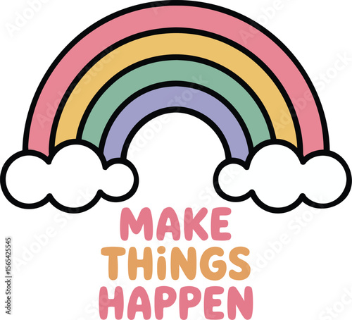 "Make Things Happen" motivational quote with a cute pastel rainbow for inspirational posters and kids' decor.