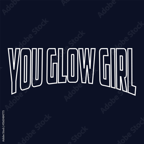 You glow girl. Modern feminism quote isolated on white background. Modern lettering art for poster, greeting card, t-shirt. Black and bronze gold inspirational girly quote design vector.