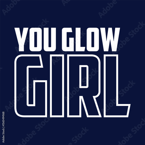 You glow girl. Modern feminism quote isolated on white background. Modern lettering art for poster, greeting card, t-shirt. Black and bronze gold inspirational girly quote design vector.