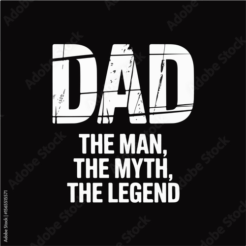 Dad the man the myth the legend vintage grunge typography design