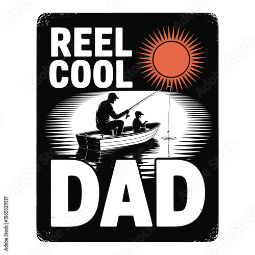 Silhouette of dad fishing with retro sun background and “Reel Cool Dad” text, isolated black and white vector illustration