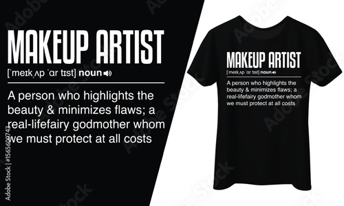 Makeup Artist Definition, T-Shirt Design.