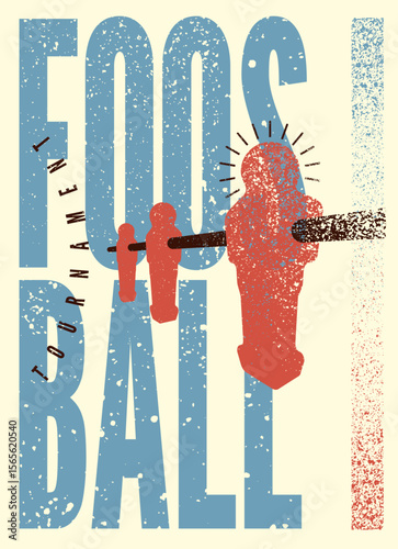 Foosball Table Soccer Tournament typographical vintage grunge style poster design. Retro vector illustration.