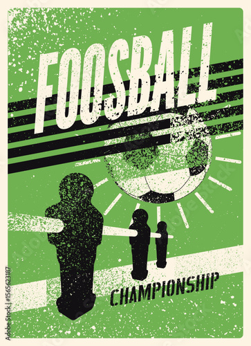 Foosball Table Soccer Championship typographical vintage grunge style poster design. Retro vector illustration.