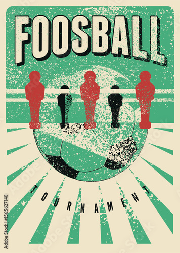 Foosball Table Soccer Tournament typographical vintage grunge style poster design. Retro vector illustration.