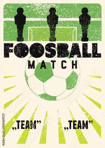 Foosball Table Soccer Match typographical vintage grunge style poster design. Retro vector illustration.