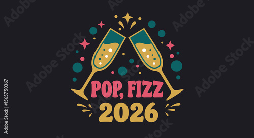 Pop, Fizz 2026. New Year's Eve celebration illustration with clinking champagne glasses toast.