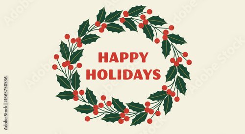 Happy Holidays text inside a festive Christmas holly wreath illustration. Seasonal greeting card design with red berries and green leaves on a cream background.
