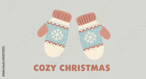 COZY CHRISTMAS. Cute illustrated pair of winter mittens with snowflake pattern. Hand drawn holiday greeting card.