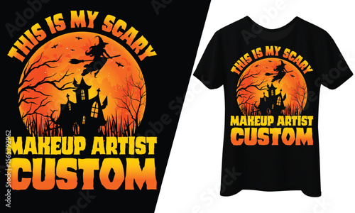 This Is My Scary Makeup Artist Custom, Halloween, T-Shirt Design.