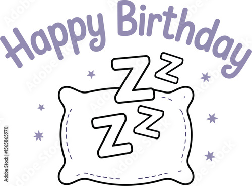 Happy birthday with pillow and zzzs illustration on white background for birthday celebration card design