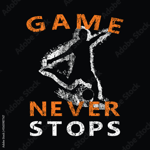 Motivational Graphic Design: "Game Never Stops"