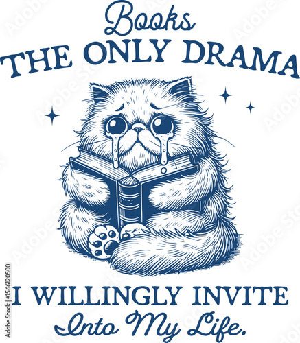 Books Are the Only Drama I Willingly Invite – Crying cat holding book, emotional yet funny reader quote illustration for introverts, bookworms, and literature lovers