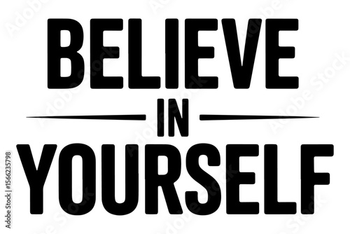 Believe in yourself bold motivational quote typography design