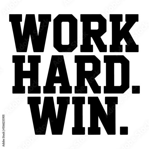Work hard win bold motivational quote in strong typography