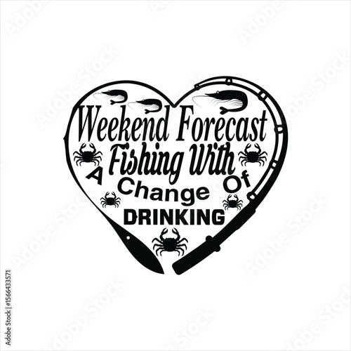 WEEKEND FORECAST FISHING WITH A CHANGE OF DRINKING