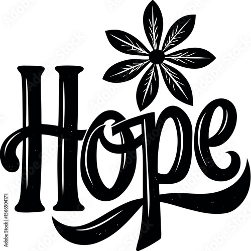 Hope Blooms: A bold, stylish depiction of the word 'hope,' creatively adorned with a delicate flower, representing growth and optimism, radiating a message of resilience.