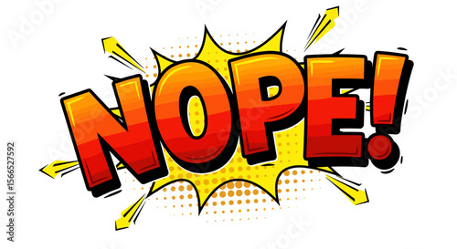 Comic style vector illustration of explosive nope text for pop art design