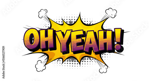 Comic style pop art vector illustration of "oh yeah" expression for posters and prints