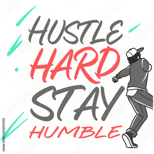 Vector art of hustle hard stay humble, motivational typography with a dancer isolated on transparent background