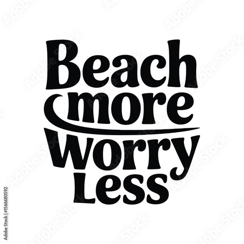 Beach more, worry less