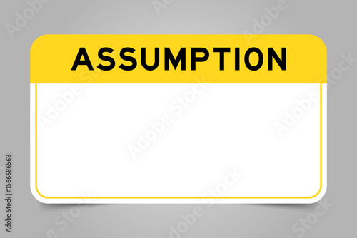 Label banner that have yellow headline with word assumption and white copy space, on gray background