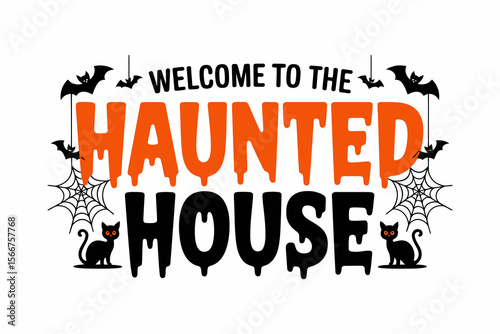 Welcome to the haunted house sign, spooky Halloween banner, bat and spider web illustration, scary party invitation, festive design
