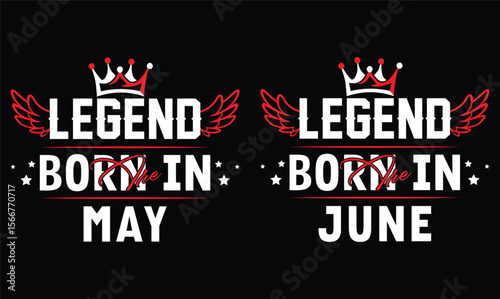 legend are born in May & June t shirt design