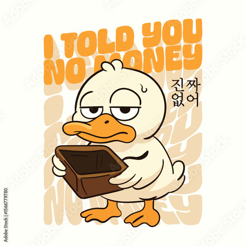 I Told You No Money duck bring you a empty wallet tshirt design and sticker