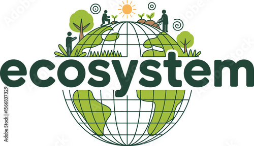 Illustrated ecosystem concept with people planting on a globe and the word ecosystem in front of it