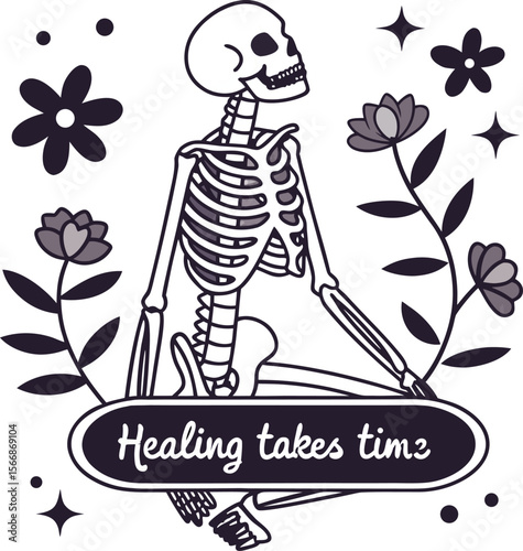 Skeleton sitting among flowers with text healing takes time,