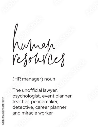 Funny HR Definition – Human Resources Job Description Typography Art. Black and white quote defining HR manager humorously as lawyer, therapist, planner, peacemaker, detective, miracle worker. Minimal