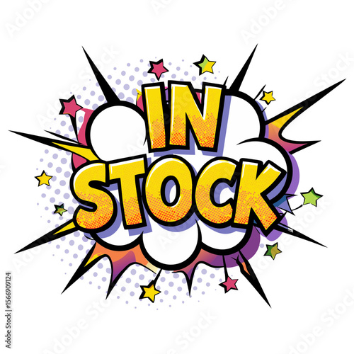 "IN STOCK" text in comic book style with colorful stars and bursts, isolated vector image on transparent background  