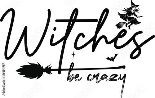Witches be crazy t-shirt design.