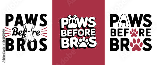 Paws Before Bros Funny Pet Lover Typography Set – Dog and Paw Print Graphic Quotes for Animal Lovers, Apparel, Stickers, and Social Media Posts