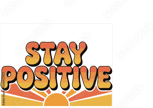 Retro groovy wavy text stay positive with sunburst background